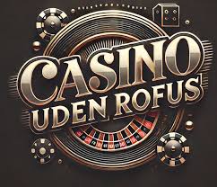 Casino Uden Rofus En Fuld Guidet Til Din Online Spiloplevelse